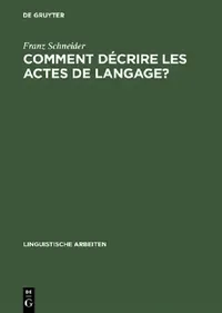 Buy Comment Decrire Les Actes de Langage? (English, Franz Schneider) — BookShops.in