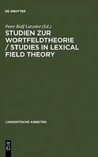 Buy Studien Zur Wortfeldtheorie / Studies in Lexical Field Theory (English, Peter Rolf Lutzeier) — BookShops.in