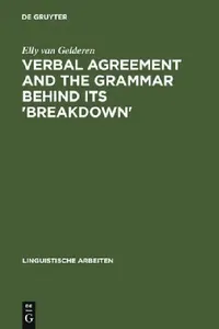 Buy Verbal Agreement and the Grammar Behind Its 'Breakdown' (English, Elly Van Gelderen) — BookShops.in