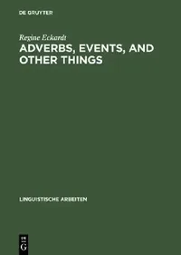 Buy Adverbs, Events, and Other Things (English, Regine Eckardt) — BookShops.in