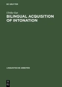 Buy Bilingual Acquisition of Intonation (English, Ulrike Gut) — BookShops.in