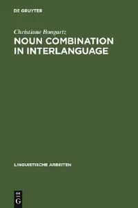 Buy Noun Combination in Interlanguage (English, Christiane Bongartz) — BookShops.in