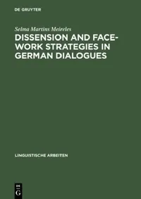 Buy Dissension and Face-Work Strategies in German Dialogues (English, Selma Martins Meireles) — BookShops.in