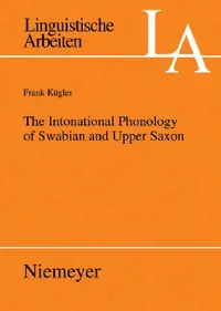 Buy The Intonational Phonology of Swabian and Upper Saxon (English, Frank Kügler) — BookShops.in