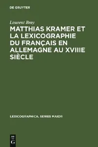 Buy Matthias Kramer et la lexicographie du français en Allemagne au XVIIIe siècle (English, Laurent Bray) — BookShops.in