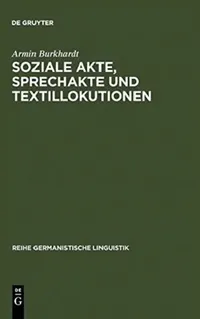 Buy Soziale Akte, Sprechakte Und Textillokutionen (English, Armin Burkhardt) — BookShops.in