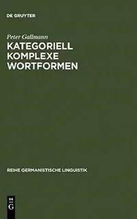 Buy Kategoriell Komplexe Wortformen by Peter Gallmann | De Gruyter German Linguistics | Paperback Reprint 2010 | 9783484311084 — BookShops.in