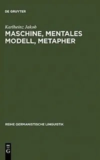 Buy Maschine, Mentales Modell, Metapher (English, Karlheinz Jakob) — BookShops.in