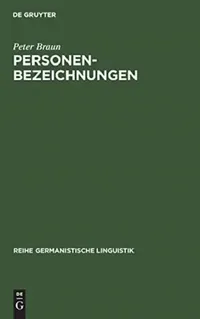 Buy Personenbezeichnungen: Der Mensch in Der Deutschen Sprache by Peter Braun (De Gruyter, German, Paperback, Reprint 2019) – Bookshops.in — BookShops.in