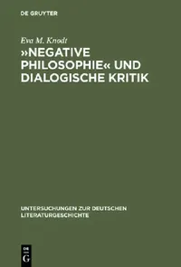 Buy »Negative Philosophie« Und Dialogische Kritik (English, Eva M. Knodt) — BookShops.in