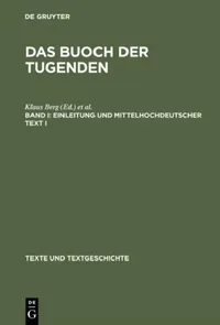 Buy Das buoch der tugenden, Band I, Einleitung und mittelhochdeutscher Text I (English, Klaus Berg | Monika Kasper) — BookShops.in