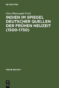 Buy Indien im Spiegel deutscher Quellen der Frühen Neuzeit (1500-1750) (English, Gita Dharampal-Frick) — BookShops.in
