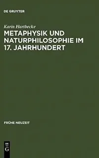 Buy Metaphysik und Naturphilosophie im 17. Jahrhundert (English, Karin Hartbecke) — BookShops.in
