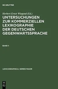 Buy Untersuchungen Zur Kommerziellen Lexikographie Der Deutschen Gegenwartssprache. Band 1 [With CDROM] (English, Herbert Ernst Wiegand) — BookShops.in