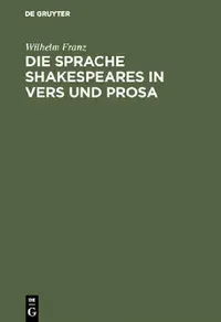 Buy Die Sprache Shakespeares in Vers und Prosa (English, Wilhelm Franz) — BookShops.in