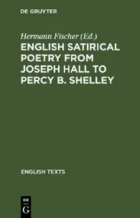 Buy English satirical poetry from Joseph Hall to Percy B. Shelley (English, Hermann Fischer) — BookShops.in