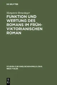 Buy Funktion und Wertung des Romans im frühviktorianischen Roman by Margarete Breuninger | De Gruyter | German Paperback | Reprint Edition 1970 | 9783484450134 — BookShops.in
