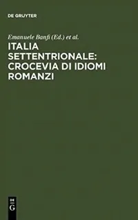 Buy Italia settentrionale (English, Emanuele Banfi | Giovanni Bonfadini | Patrizia Cordin) — BookShops.in