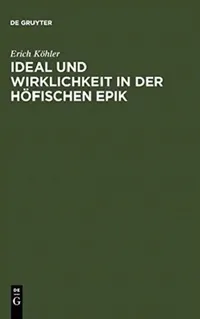 Buy Ideal und Wirklichkeit in der höfischen Epik (English, Erich Köhler | Henning Krauß) — BookShops.in