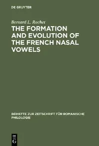 Buy The Formation and Evolution of the French Nasal Vowels (English, Bernard L. Rochet) — BookShops.in