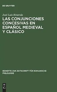Buy Las Conjunciones Concesivas En Español Medieval Y Clásico (English, José Luis Rivarola) — BookShops.in