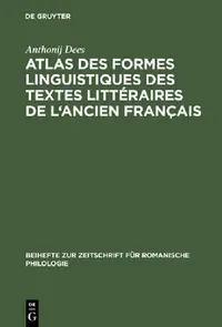 Buy Atlas Des Formes Linguistiques Des Textes Litteraires de L'Ancien Francais (English, Anthonij Dees | Marcel Dekker | Onno Huber) — BookShops.in