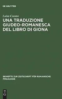 Buy Una Traduzione Giudeo-Romanesca del Libro Di Giona (English, Luisa Cuomo) — BookShops.in