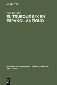 Buy El Trueque S/X En Español Antiguo (English, José del Valle) — BookShops.in