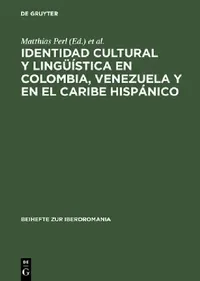 Buy Identidad Cultural Y Lingüística En Colombia, Venezuela Y En El Caribe Hispánico (English, Matthias Perl | Klaus Pörtl) — BookShops.in