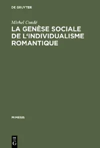 Buy La Genese Sociale de L'Individualisme Romantique (English, Michel Condé) — BookShops.in
