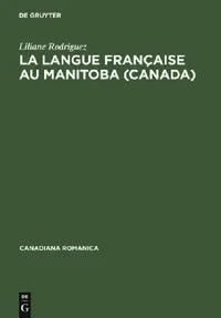 Buy La langue française au Manitoba (Canada) (English, Liliane Rodriguez) — BookShops.in
