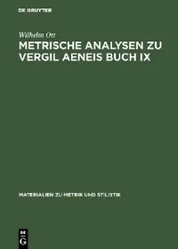 Buy Metrische Analysen Zu Vergil Aeneis Buch IX (English, Wilhelm Ott) — BookShops.in