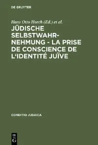 Buy Jüdische Selbstwahrnehmung - La prise de conscience de l'identité juïve (English, Hans Otto Horch | Charlotte Wardi) — BookShops.in
