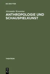 Buy Anthropologie Und Schauspielkunst (English, Alexander Kosenina) — BookShops.in