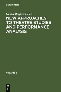Buy New Approaches to Theatre Studies and Performance Analysis (English, Günter Berghaus) — BookShops.in