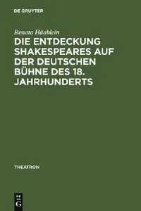 Buy Die Entdeckung Shakespeares auf der deutschen Bühne des 18. Jahrhunderts (English, Renata Häublein) — BookShops.in