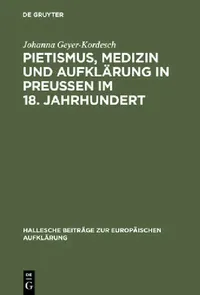 Buy Pietismus, Medizin und Aufklärung in Preußen im 18. Jahrhundert (English, Johanna Geyer-Kordesch) — BookShops.in