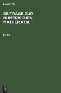 Buy Beiträge Zur Numerischen Mathematik. Band 9 (English, Frieder Kuhnert) — BookShops.in