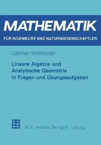 Buy Lineare Algebra Und Analytische Geometrie in Fragen Und Übungsaufgaben (English, Karl-Heinz Gärtner | Roland Schmieder) — BookShops.in
