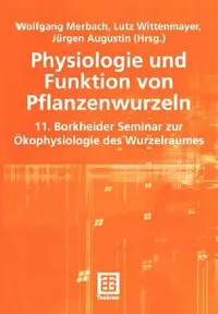 Buy Physiologie Und Funktion Von Pflanzenwurzeln (English, Wolfgang Merbach | Lutz Wittenmayer | Jürgen Augustin) — BookShops.in