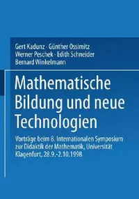 Buy Mathematische Bildung Und Neue Technologien (English, Gert Kadunz | Günther Ossimitz | Werner Peschek) — BookShops.in