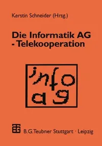 Buy Die Informatik AG -- Telekooperation (English, Kerstin Schneider) — BookShops.in