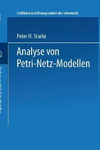 Buy Analyse von Petri-Netz-Modellen by Peter H. Starke | Vieweg+Teubner | German Hardcover | 1990 Edition | Engineering & Technology Book — BookShops.in