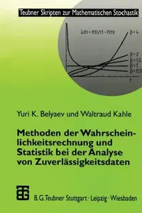 Buy Methoden Der Wahrscheinlichkeitsrechnung Und Statistik Bei Der Analyse Von Zuverlässigkeitsdaten (English, Yuri Belyaev | Waltraud Kahle) — BookShops.in