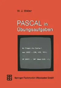 Buy Pascal in Übungsaufgaben (English, Wolfgang J. Weber) — BookShops.in