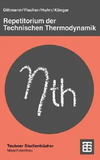 Buy Repetitorium der Technischen Thermodynamik by Achim Dittmann, Siegfried Fischer, Joerg Huhn | Vieweg+Teubner Verlag | German Hardcover | 1995 Edition | Engineering & Technology Reference Book — BookShops.in
