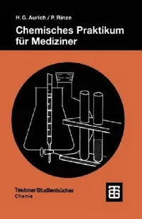 Buy Chemisches Praktikum Für Mediziner (English, Hans Günter Aurich | Peter Rinze) — BookShops.in