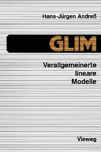Buy GLIM: Verallgemeinerte lineare Modelle by Hans-Jürgen Andreß | Vieweg+Teubner Verlag | German Hardcover | 1986 Edition | Statistical Analysis & Multivariate Methods — BookShops.in