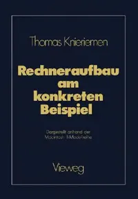 Buy Rechneraufbau am konkreten Beispiel: Macintosh II-Modellreihe | Thomas Knieriemen | Vieweg+Teubner Verlag | German Hardcover | 1989 Edition | Computer Science Textbook — BookShops.in