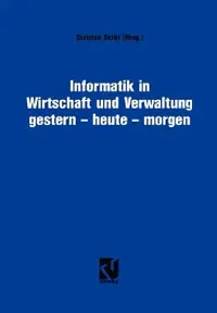 Buy Informatik in Wirtschaft Und Verwaltung Gestern - Heute - Morgen (English, Dietrich Seibt) — BookShops.in